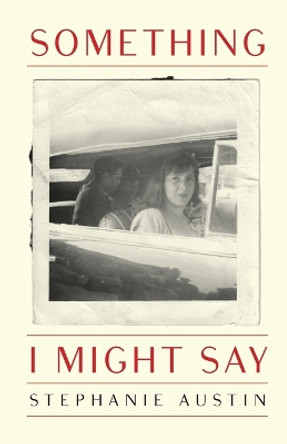 Something I Might Say by Stephanie Austin 9781733661959