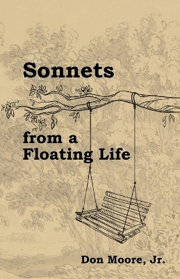 Sonnets from a Floating Life by Don Moore, Jr 9781638681212