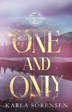 One and Only by Karla Sorensen 9798218223397 One and Only by Karla Sorensen 9798218223397
