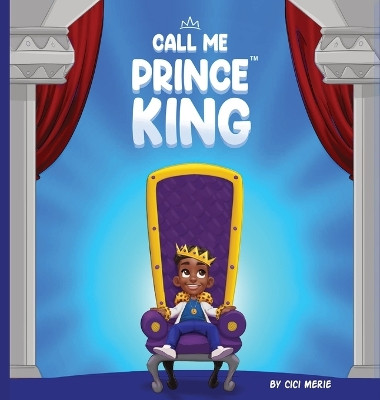 Call Me Prince King by CICI Merie 9781961213241