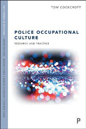 Police Occupational Culture: Research and Practice by Tom Cockcroft