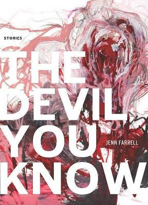 The Devil You Know by Jenn Farrell 9781897535066