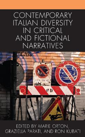 Contemporary Italian Diversity in Critical and Fictional Narratives by Marie Orton 9781683933168