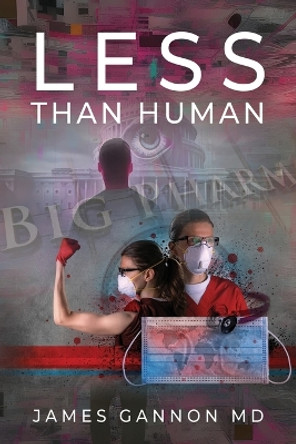 Less Than Human by James Gannon 9781958889022