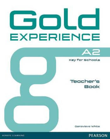 Gold Experience A2 Teacher's Book by Genevieve White