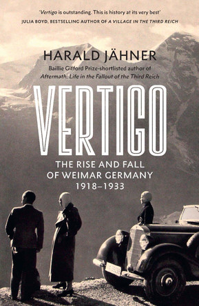 Vertigo: The Rise and Fall of Weimar Germany by Harald Jähner 9780753559963