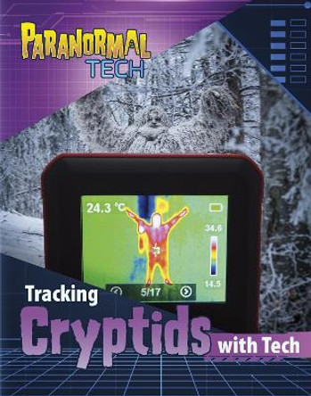 Tracking Cryptids with Tech by Mae Respicio 9781398253957