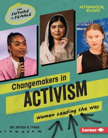 Changemakers in Activism: Women Leading the Way by Artika R Tyner 9798765608838