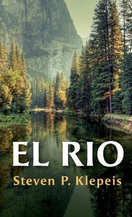 El Rio by Steven P Klepeis 9781666781908
