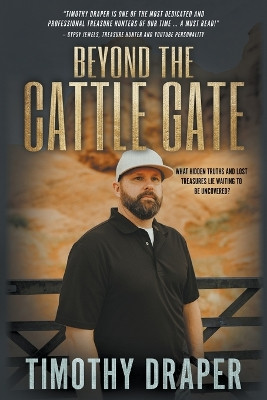 Beyond the Cattle Gate: Outlaw History, Legends, and Treasures by Timothy Draper 9781639778485