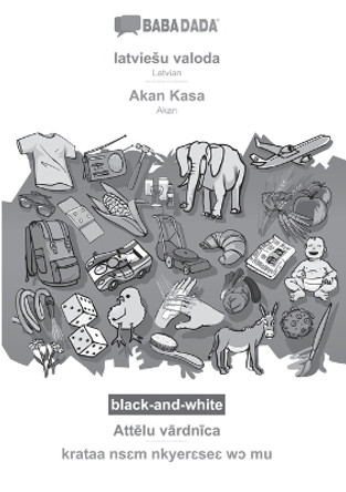 BABADADA black-and-white, latviesu valoda - Akan Kasa, Att&#275;lu v&#257;rdn&#299;ca - krataa ns&#603;m nkyer&#603;se&#603; w&#596; mu: Latvian - Akan, visual dictionary by Babadada Gmbh 9783366112914