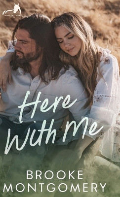 Here With Me: An Ex-boyfriend's Dad, Age Gap Small Town Romance by Brooke Montgomery 9781961287129