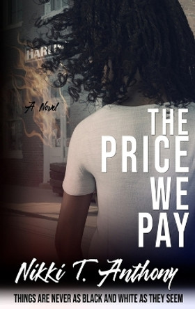 The Price We Pay by Nikki T Anthony 9781636270012