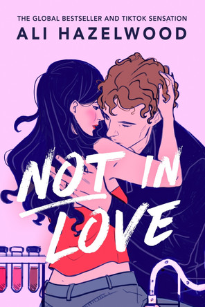 Not in Love: From the bestselling author of The Love Hypothesis by Ali Hazelwood 9781408728901