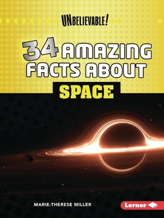 34 Amazing Facts about Space by Marie-Therese Miller 9798765625170