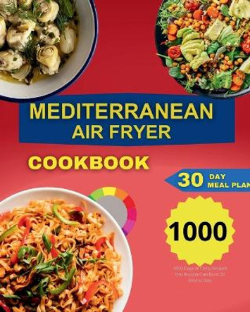 Mediterranean Air Fryer Cookbook by André Paolin 9781916924048