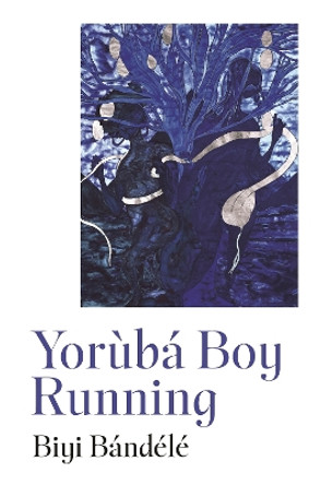 Yorùbá Boy Running by Biyi Bandele 9780241562697