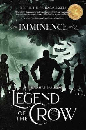Imminence - Legend of the Crow by Debbie Ihler Rasmussen 9798985172126