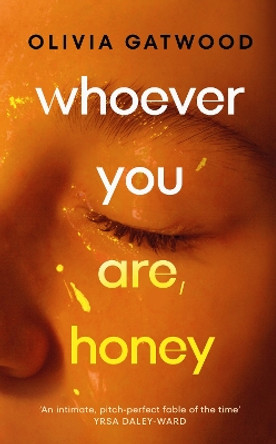 Whoever You Are, Honey by Olivia Gatwood 9781529151435