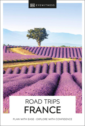 DK Eyewitness Road Trips France by DK Eyewitness 9780241538647
