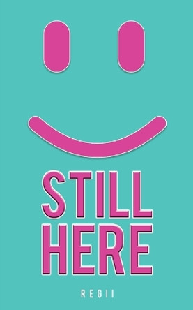 Still here by Regii 9789948794905