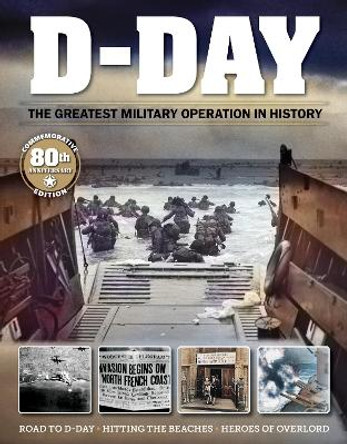 D-Day: The Greatest Military Operation in History by Marc DeSantis 9781497104686