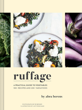 Ruffage: A Practical Guide to Vegetables by Abra Berens