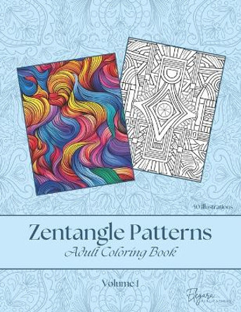 Zentangle Patterns - Adult Coloring Book - Volume 1 by Elegara Publications 9798873616848