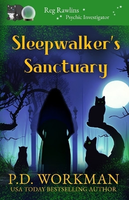 Sleepwalker's Sanctuary by P D Workman 9781774685648