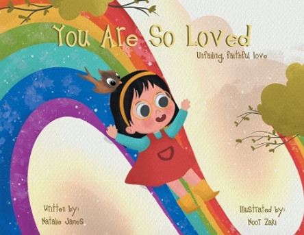 You Are SO Loved: Unfailing, Faithful Love by Natalie James 9798887385891