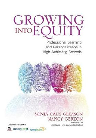 Growing Into Equity: Professional Learning and Personalization in High-Achieving Schools by Sonia Caus-Gleason