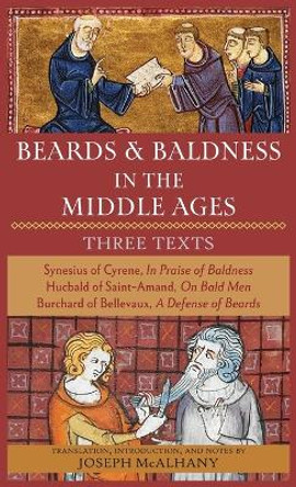 Beards & Baldness in the Middle Ages: Three Texts by Joseph McAlhany 9798989699315