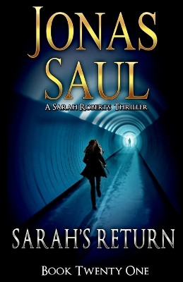 Sarah's Return: A Sarah Roberts Thriller Book 21 by Jonas Saul 9781998047666