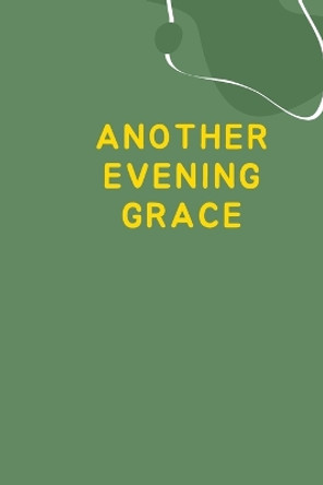 Another Evening Grace by Vance Agrona 9798891818293