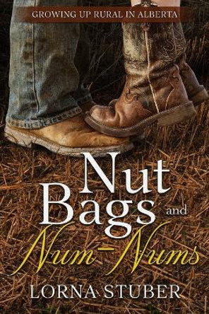 Nut Bags and Num-Nums by Lorna Stuber 9781777895440