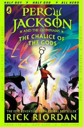 Percy Jackson and the Olympians: The Chalice of the Gods: (A BRAND NEW PERCY JACKSON ADVENTURE) by Rick Riordan 9780241647523
