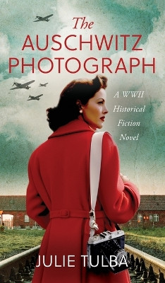 The Auschwitz Photograph: A WWII Historical Fiction Novel by Julie Tulba 9789655753721