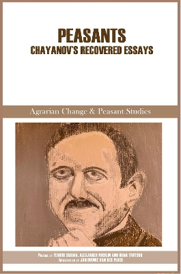 Peasants: Chayanov's recovered essays by Teodor Shanin 9781788532501