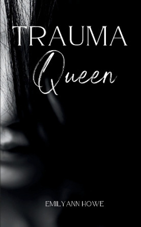 Trauma Queen by Emilyann Howe 9789357744140