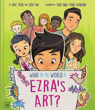 What in the World Is Ezra's Art? by Eric Toda 9798890130129