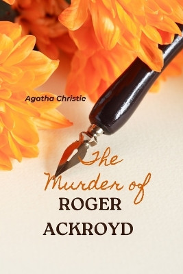 The Murder of Roger Ackroyd (Annotated) by Agatha Christie 9782487116375