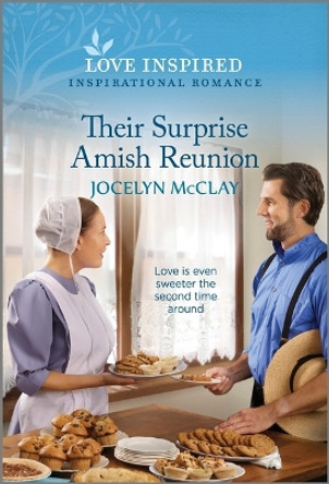 Their Surprise Amish Reunion: An Uplifting Inspirational Romance by Jocelyn McClay 9781335597441