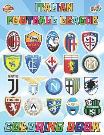 Italian Football League Coloring Book for Fan Teen Men Women: A Jumbo Colouring for Kids Ages 4-7,8-12, Girls, and Adults With +50 High Quality Coloring Pages The best players of Italian Football League by Aiuchi Roma Virode 9798866480180