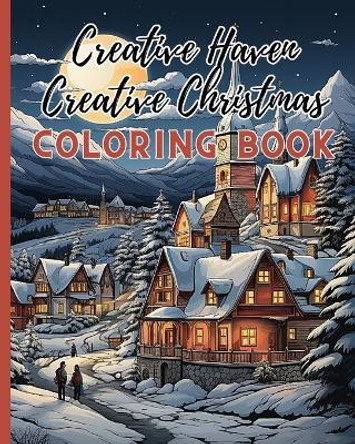 Creative Haven Creative Christmas Coloring Book: Fun Christmas Holiday Designs Filled With Santa Claus, Christmas Tree, Snowman by Thy Nguyen 9798210753922