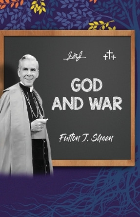 God and War by Fulton J Sheen 9781990427060