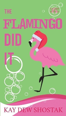 The Flamingo Did It by Kay Dew Shostak 9781735099187