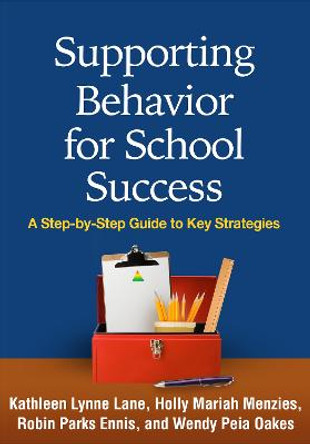 Supporting Behavior for School Success: A Step-by-Step Guide to Key Strategies by Kathleen Lynne Lane