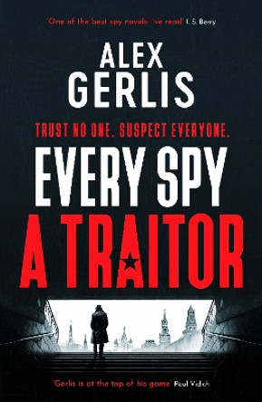 Every Spy a Traitor Alex Gerlis 9781804363751