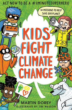 Kids Fight Climate Change: Act now to be a #2minutesuperhero by Martin Dorey