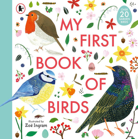 My First Book of Birds Zoe Ingram 9781406394184